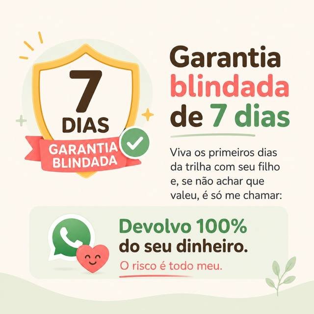 Garantia blindada de 7 dias: devolvo 100% do seu dinheiro. O risco é todo meu.